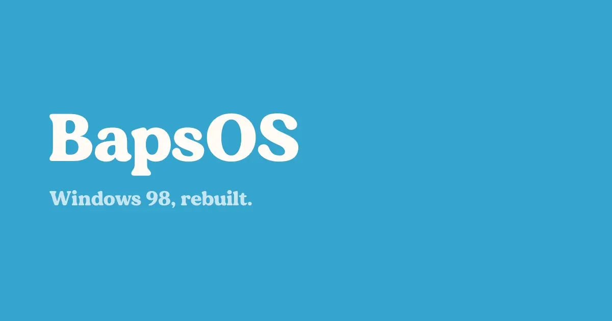 BapsOS: Windows 98 rakennettuna uudelleen selainvälilehteen